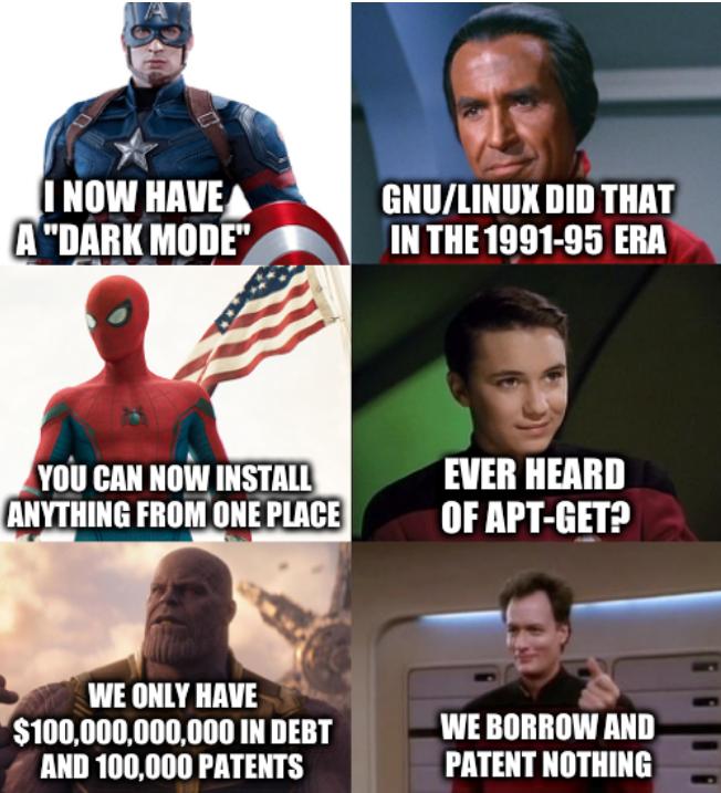 Star Trek Vs MCU superheroes: I now have a 'dark mode'; GNU/Linux did that in the 1991-95 era; You can now install anything from one place; Ever heard of apt-get? We only have $100,000,000,000 in debt and 100,000 patents; We borrow and patent nothing