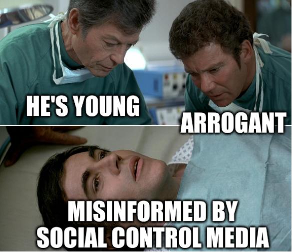 Chekov Admiral Star Trek medics: He's young; arrogant; Misinformed by social control media