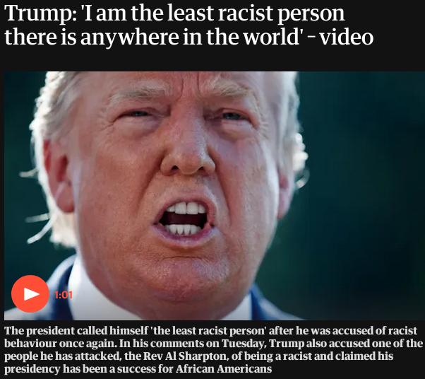 Trump: 'I am the least racist person there is anywhere in the world'