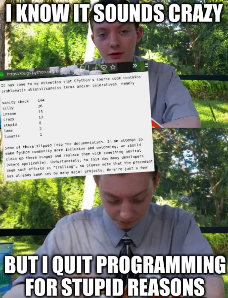 I know it sounds crazy, but I quit programming for stupid reasons