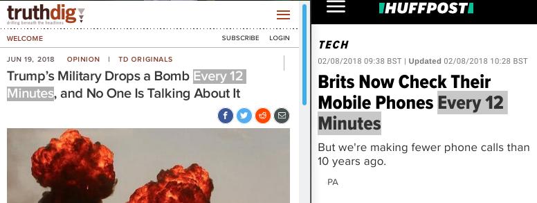 'Trump’s Military Drops a Bomb Every 12 Minutes, and No One Is Talking About It' and 'Brits Now Check Their Mobile Phones Every 12 Minutes'