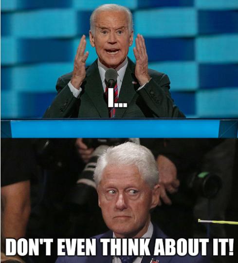 President Biden/Crazy Ass Biden Bug-Eyed Clinton: I... don't even think about it!