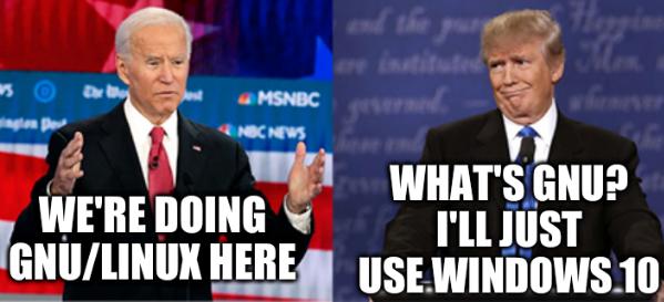 Trump Brutalizes Biden: We're doing GNU/Linux here; What's GNU? I'll just use Windows 10