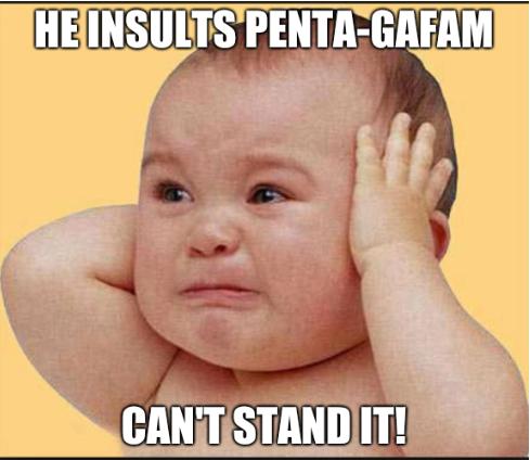 He insults penta-gafam; Can't stand it!