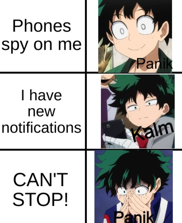 Phones spy on me, I have new notifications, CAN'T STOP!