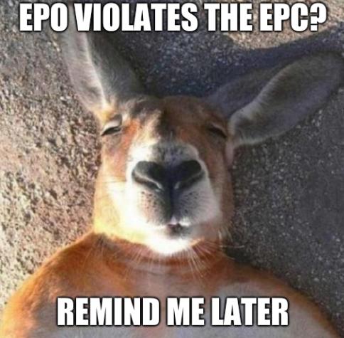 EPO violates the EPC? Remind me later