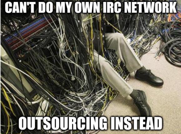 Can't do my own IRC network; Outsourcing instead