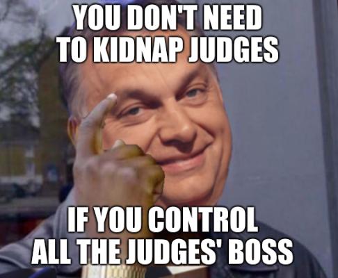 You don't need to kidnap judges if you control all the judges' boss