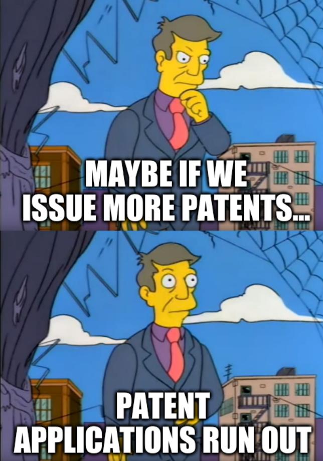 Skinner Out Of Touch: Maybe if we issue more patents... Patent applications run out