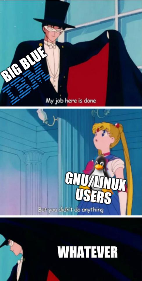 Big Blue IBM, GNU/Linux Users, Whatever