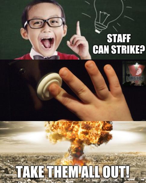 Staff can strike? Take them all out!