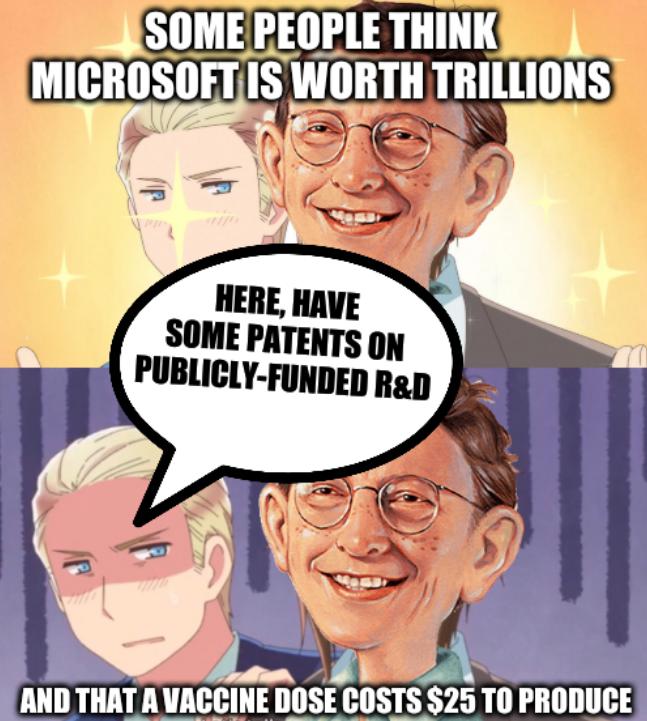 Some people think Microsoft is worth trillions; and that a vaccine dose costs $25 to produce. Here, have some patents on publicly-funded R&D