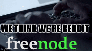 Freenode: We think we're Reddit