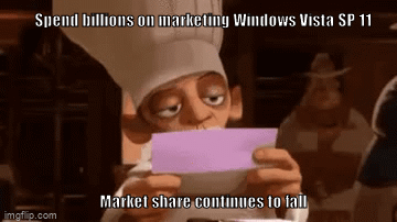 Spend billions on marketing Windows Vista SP 11; Market share continues to fall