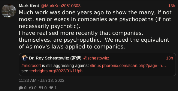 Much work was done years ago to show the many, if not most, senior execs in companies are psychopaths (if not necessarily psychotic).   I have realised more recently that companies, themselves, are psychopathic.  We need the equivalent of Asimov's laws applied to companies.