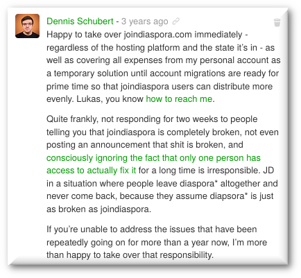 Happy to take over joindiaspora.com immediately - regardless of the hosting platform and the state it’s in - as well as covering all expenses from my personal account as a temporary solution until account migrations are ready for prime time so that joindiaspora users can distribute more evenly. Lukas, you know how to reach me.