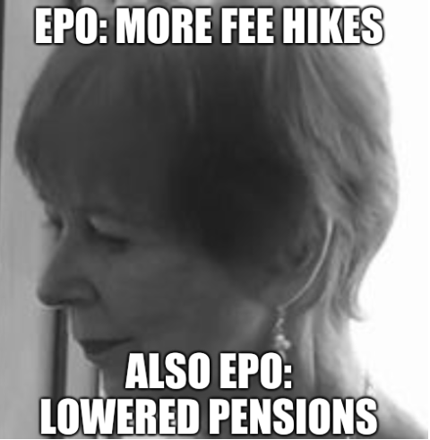 EPO: More fee hikes. Also EPO: Lowered pensions.