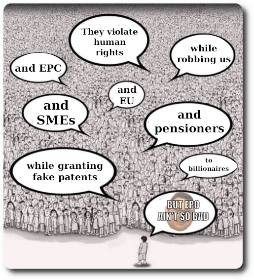 They violate human rights and EPC while robbing us and EU and SMEs and pensioners while granting fake patents to billionaires; But EPO ain't so bad