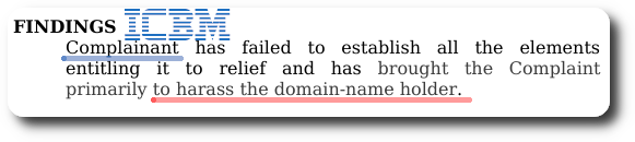 Complainant has failed to establish all the elements entitling it to relief and has brought the Complaint primarily to harass the domain-name holder.