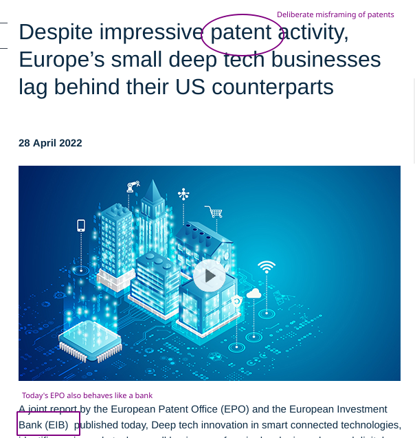Despite impressive patent activity, Europe’s small deep tech businesses lag behind their US counterparts: Deliberate misframing of patents; Today's EPO also behaves like a bank
