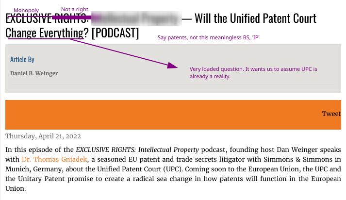 The National Law Review/EXCLUSIVE RIGHTS: Intellectual Property — Will the Unified Patent Court Change Everything? [PODCAST]: Monopoly, not a right; Say patents, not this meaningless BS, 'IP'; Very loaded question. It wants us to assume UPC is already a reality.