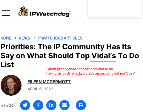 Priorities: The IP Community Has Its Say on What Should Top Vidal’s To Do List: Patent propaganda site tells her what to do having viciously attacked predecessors who did not 'obey'