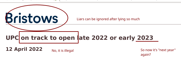(UPC on track to open late 2022 or early 2023 | Bristows) Liars can be ignored after lying so much; No, it is illegal; So now it's 'next year' again? 