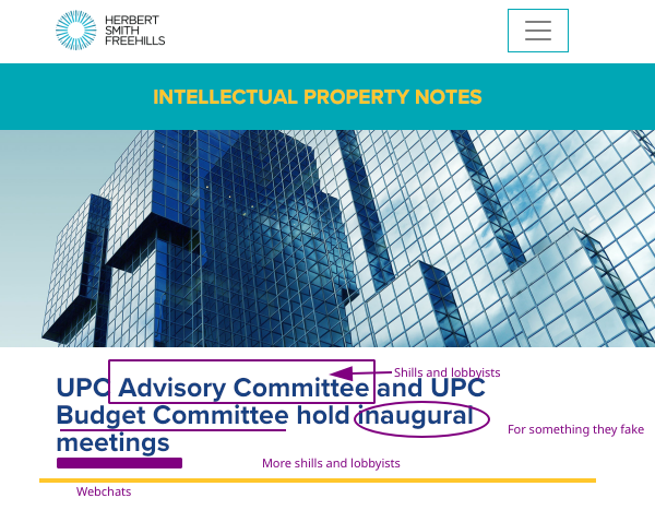 Herbert Smith Freehills LLP - Sebastian Moore, Emily Bottle, Rachel Montagnon and Trevor Lowe: UPC Advisory Committee and UPC Budget Committee hold inaugural meetings: More shills and lobbyists; Webchats... For something they fake
