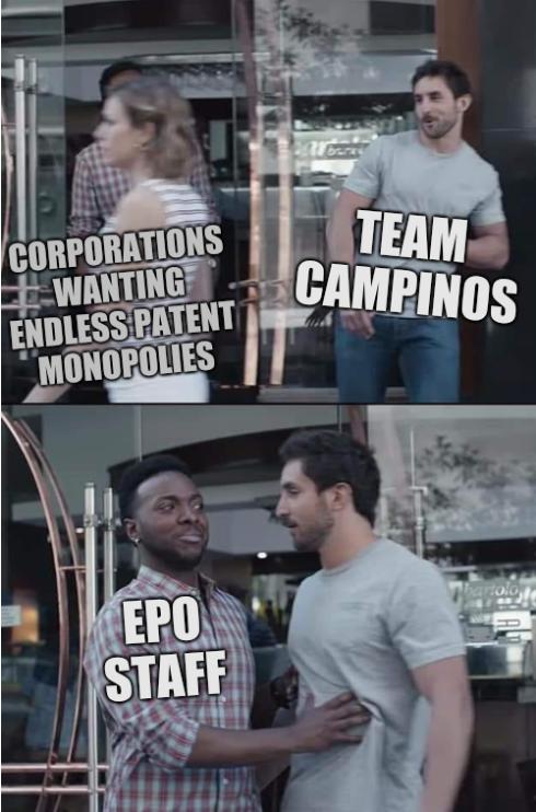 Corporations wanting endless patent monopolies; Team Campinos; EPO staff