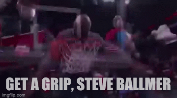 Get a grip, Steve Ballmer
