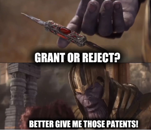 Grant or reject? Better give me those patents!