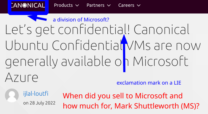 Let’s get confidential! Canonical Ubuntu Confidential VMs are now generally available on Microsoft Azure: When did you sell to Microsoft and how much for, Mark Shuttleworth (MS)? a division of Microsoft? exclamation mark on a LIE