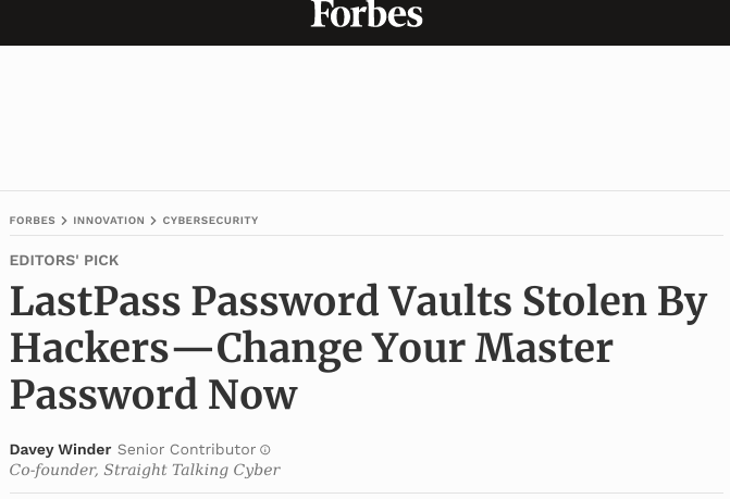 LastPass Password Vaults Stolen By Hackers—Change Your Master Password Now - Forbes