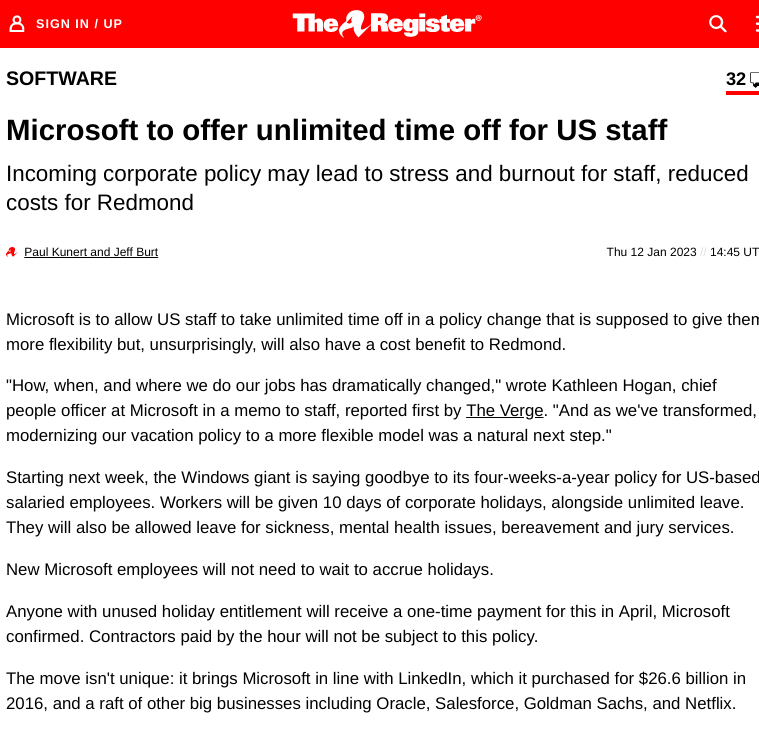 Microsoft is to allow US staff to take unlimited time off in a policy change that is supposed to give them more flexibility but, unsurprisingly, will also have a cost benefit to Redmond.