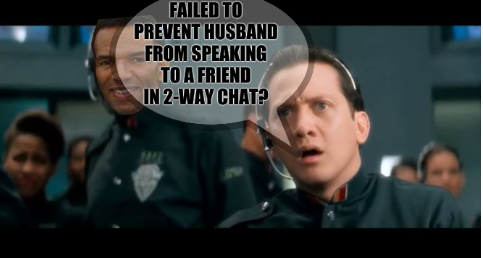 failed to prevent husband from speaking to a friend in 2-way chat?
