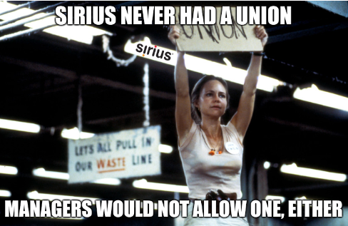Sirius never had a union; managers would not allow one, either