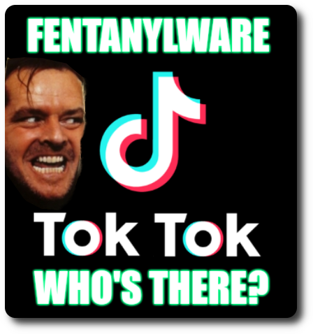 Fentanylware: Who's there?
