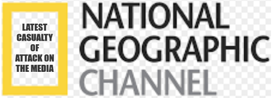 National Geographic Channel latest casualty of attack on the media