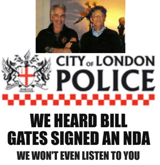 City of London Police and GLA (London Municipality): We heard Bill Gates signed an NDA; We won't even listen to you