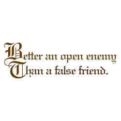 Text proverb better open enemy than a false friend on white