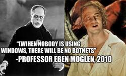 Two different Phantoms: [W]hen nobody is using Windows, there will be no botnets -Professor Eben Moglen, 2010