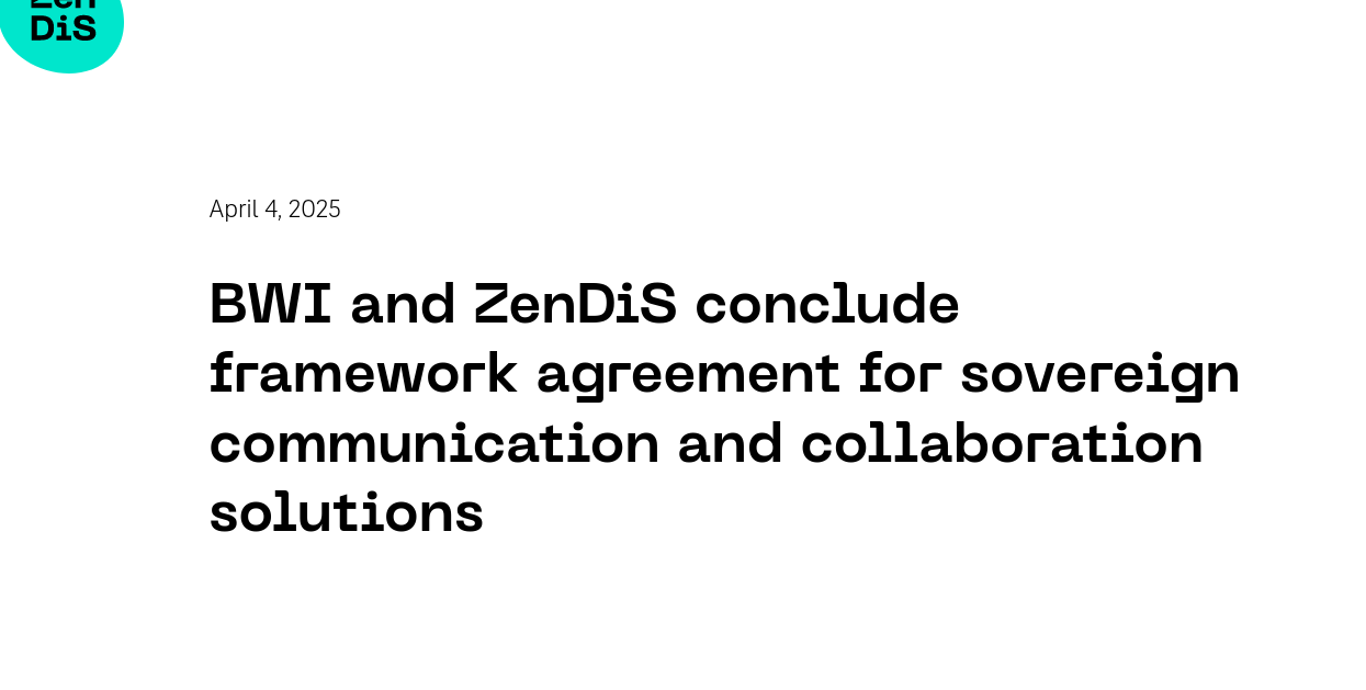BWI and ZenDiS conclude framework agreement for sovereign communication and collaboration solutions / BWI und ZenDiS schließen Rahmenvertrag über souveräne Kommunikations- und Kollaborationslösungen