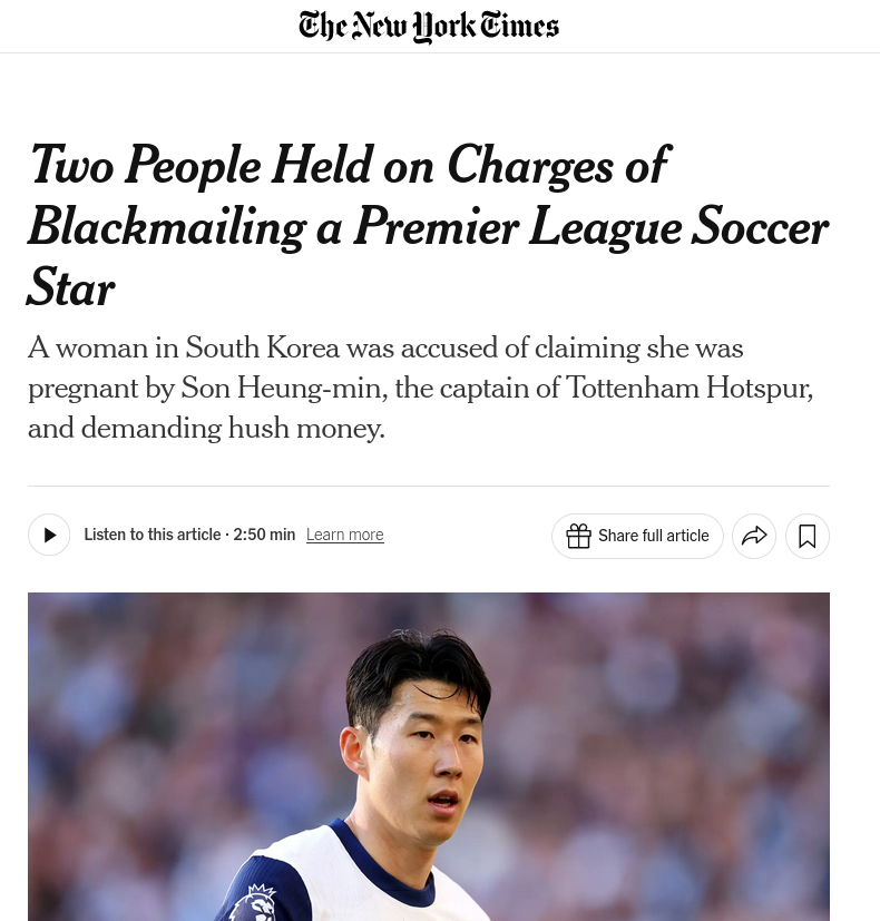 Two People Held on Charges of Blackmailing a Premier League Soccer Star: A woman in South Korea was accused of claiming she was pregnant by Son Heung-min, the captain of Tottenham Hotspur, and demanding hush money