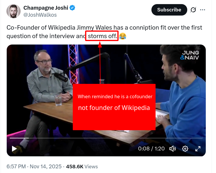 Co-Founder of Wikipedia Jimmy Wales has a conniption fit over the first question of the interview and storms off. When reminded he is a cofounder, not founder of Wikipedia
