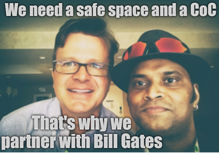 We need a safe space and a CoC; That's why we partner with Bill Gates -Jim Zemlin