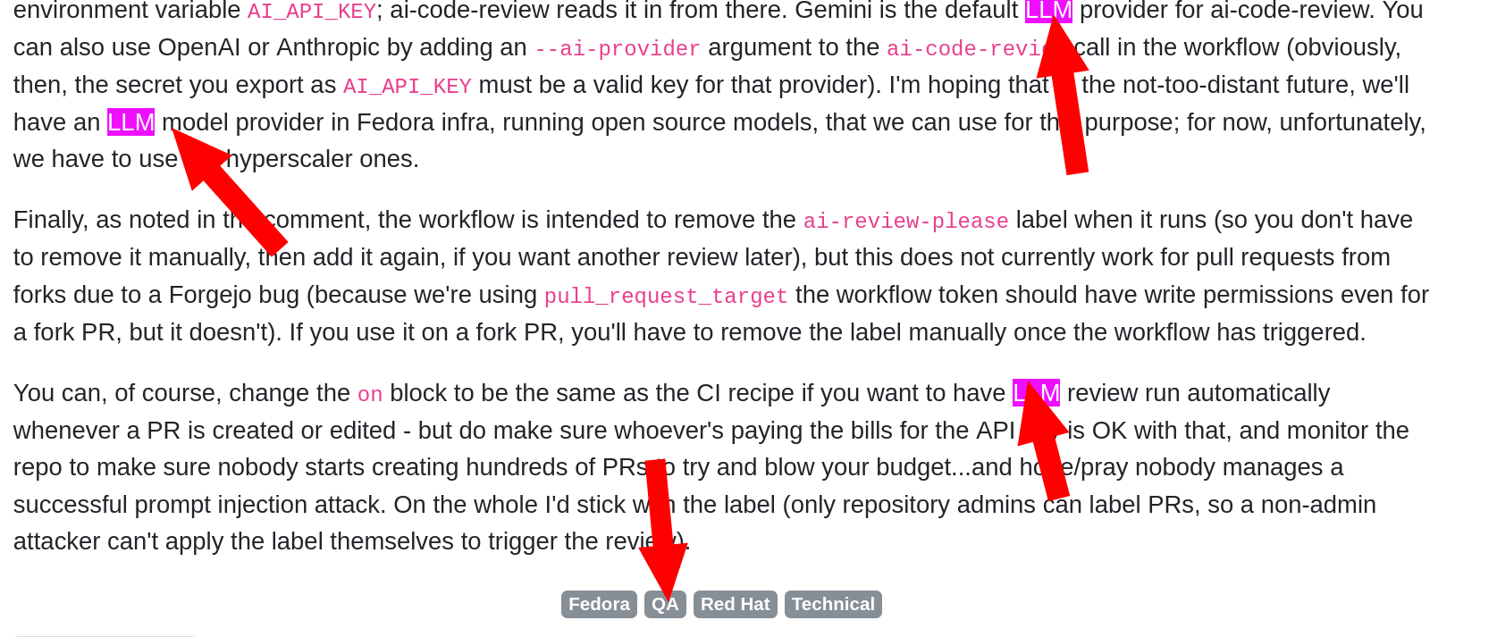 You can, of course, change the on block to be the same as the CI recipe if you want to have LLM review run automatically whenever a PR is created or edited - but do make sure whoever's paying the bills for the API key is OK with that, and monitor the repo to make sure nobody starts creating hundreds of PRs to try and blow your budget...
