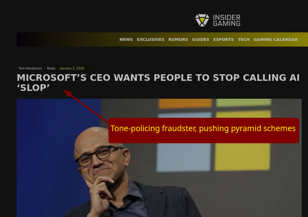 Tone-policing fraudster, pushing pyramid schemes: Microsoft’s CEO Wants People to Stop Calling AI ‘Slop’