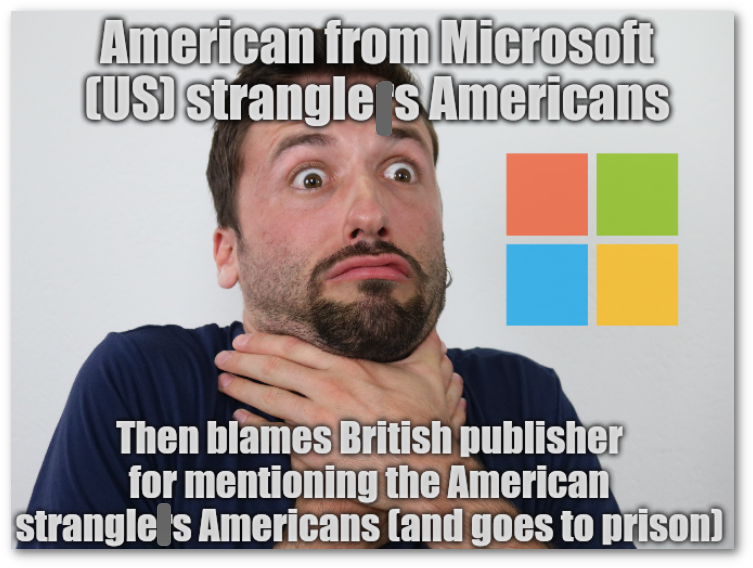 American from Microsoft (US) stranglers Americans. Then blames British publisher for mentioning the American stranglers Americans (and goes to prison).