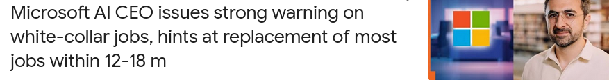 Microsoft AI CEO issues strong warning on white-collar jobs, hints at replacement of most jobs within 12-18 m