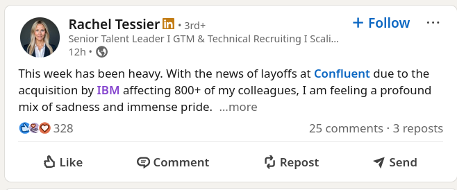 This week has been heavy. With the news of layoffs at Confluent due to the acquisition by IBM affecting 800+ of my colleagues, I am feeling a profound mix of sadness and immense pride.